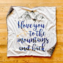 Load image into Gallery viewer, SALE // &quot;I Love you to the Mountains and Back&quot; Mountains Minky Blanket // Square Baby Blanket Size