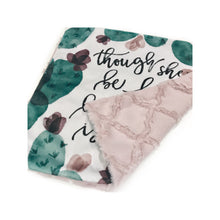 Load image into Gallery viewer, SALE // &quot;Though She Be But Little She is Fierce&quot; Cactus Minky Blanket // Baby Blanket Size (Square)